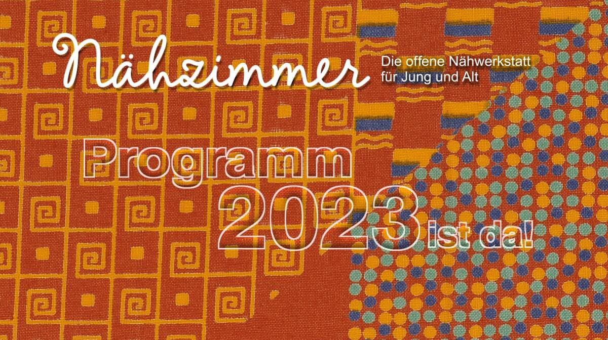 Bild zu: Nähzimmer- Programm 2023 ist da!